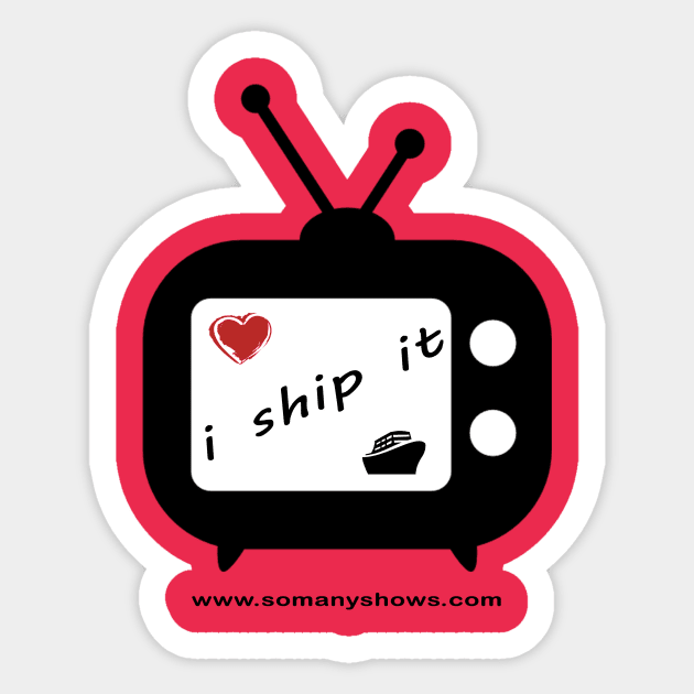 I SHIP IT! Sticker by jayandmike